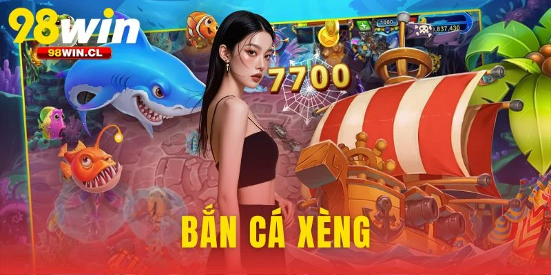 Bắn Cá Xèng