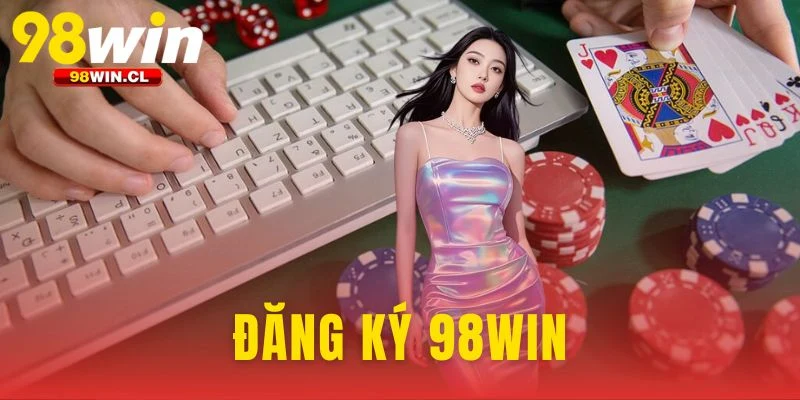 Đăng Ký 98WIN